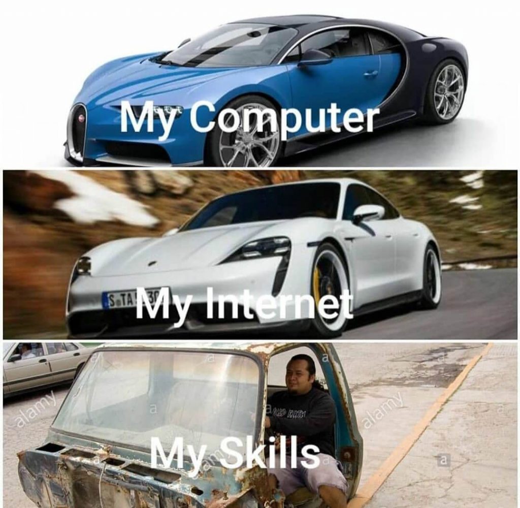 Programming Memes My Computer vs Internet vs Skills