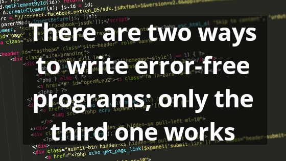 There are two ways to write error free programs - Technology Quotes